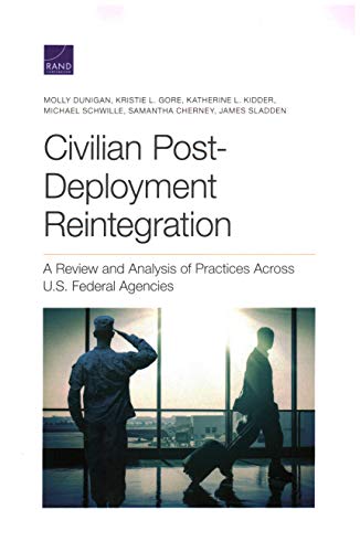 Civilian Post-Deployment Reintegration A Revie and Analysis of Practices Acros [Paperback]