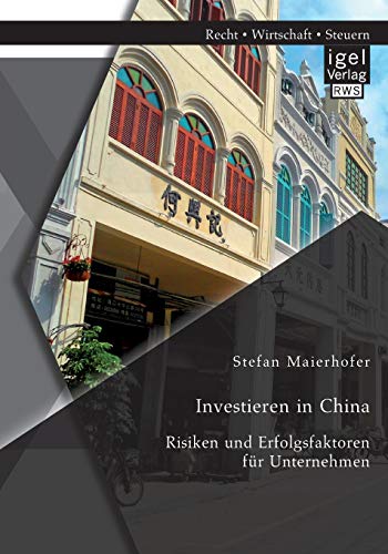 Investieren In China Risiken Und Erfolgsfaktoren Fr Unternehmen (german Editio [Paperback]