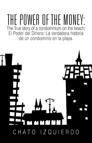 The Poer Of Money The True Story Of A Condominium On The Beach / El Poder Del  [Paperback]