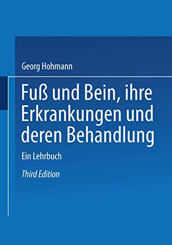 Fu und Bein ihre Erkrankungen und deren Behandlung: Ein Lehrbuch [Paperback]