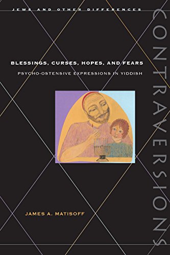 Blessings, Curses, Hopes, and Fears Psycho-Ostensive Expressions in Yiddish [Hardcover]