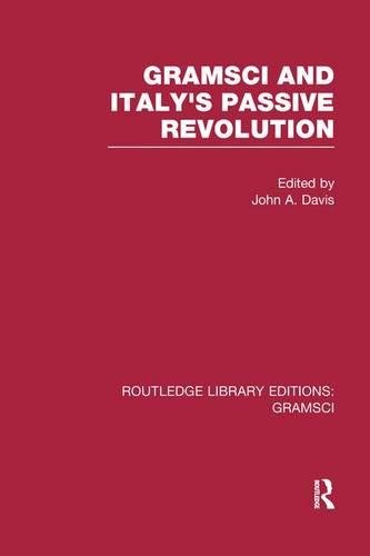 Gramsci (RLE Gramsci) And Italy's Passive Revolution [Paperback]