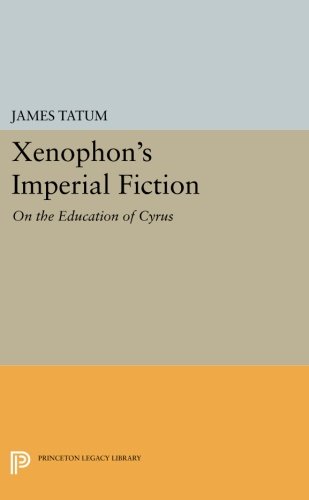 Xenophon's Imperial Fiction On The Education of Cyrus [Paperback]