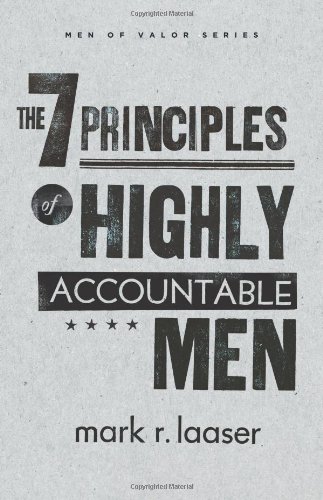 The 7 Principles Of Highly Accountable Men (men Of Valor) [Paperback]