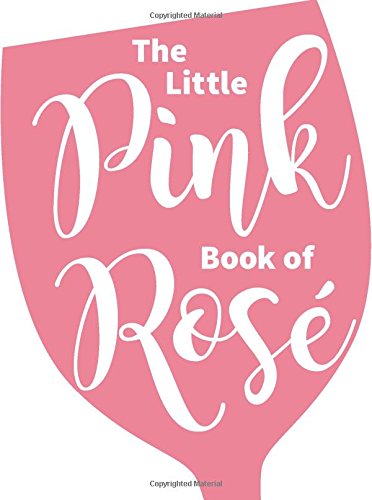 The Little Pink Book of RosÃ© [Hardcover]