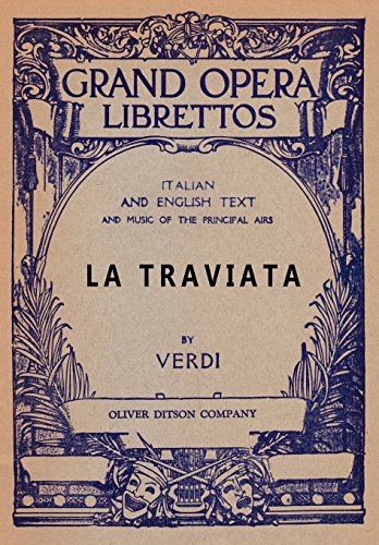 La Traviata Libretto, Italian And English Text And Music Of The Principal Airs [Paperback]