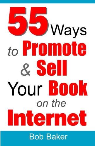 55 Ways To Promote & Sell Your Book On The Internet [Paperback]