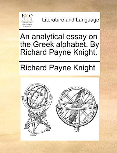 Analytical Essay on the Greek Alphabet by Richard Payne Knight [Paperback]