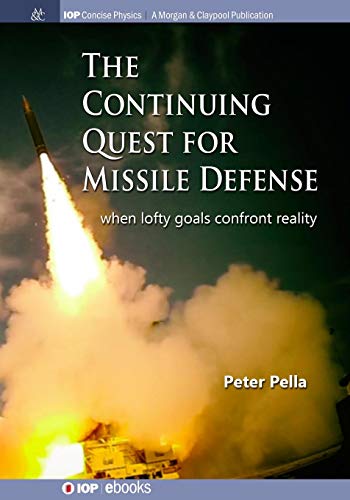 Continuing Quest for Missile Defense  When Lofty Goals Confront Reality [Paperback]