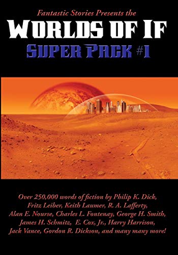 Fantastic Stories Presents The Worlds Of If Super Pack 1 [Paperback]