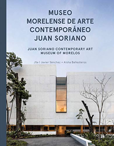 JSa: Juan Soriano Contemporary Art Museum of Morelos [Hardcover]