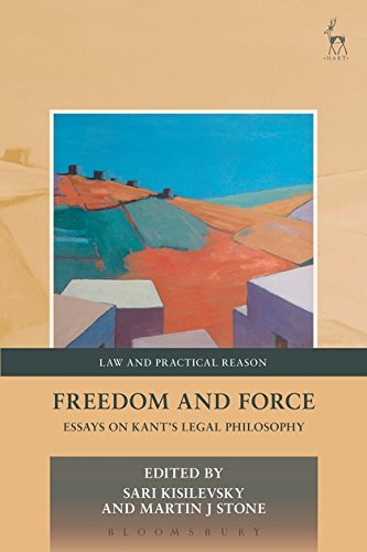 Freedom and Force Essays on Kants Legal Philosophy [Hardcover]