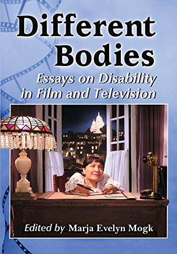 Different Bodies Essays On Disability In Film And Television [Paperback]