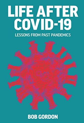 Life After Covid-19: Lessons from Past Pandemics [Hardcover]