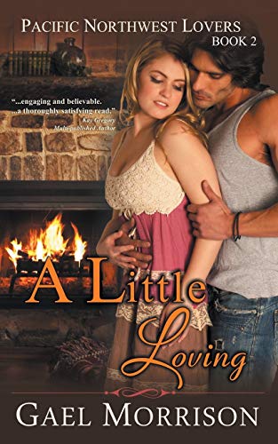 A Little Loving (pacific Northest Lovers Series, Book 2) [Paperback]