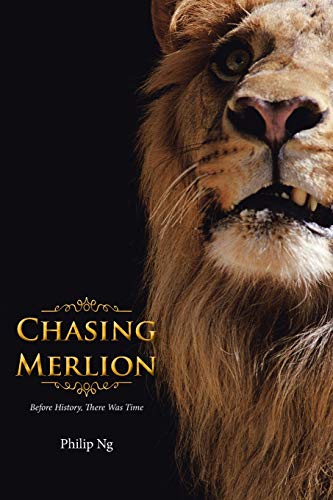 Chasing Merlion Before History, There Was Time [Paperback]