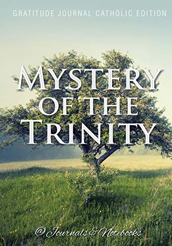 Mystery of the Trinity. Gratitude Journal Catholic Edition [Paperback]