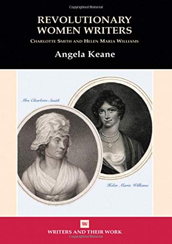 Revolutionary Women Writers Charlotte Smith and Helen Maria Williams [Paperback]