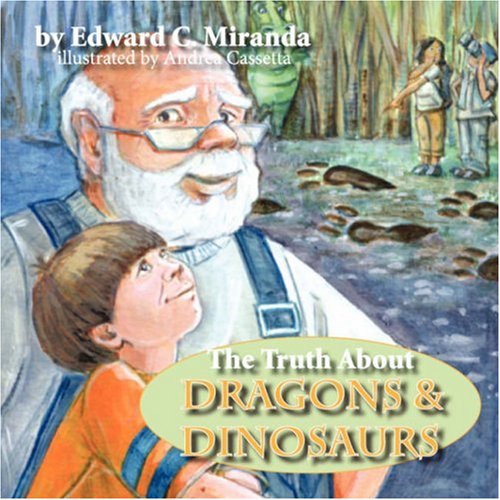 The Truth About Dragons And Dinosaurs [Paperback]