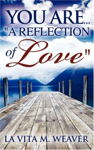 You Are...  a Reflection Of Love  [Paperback]