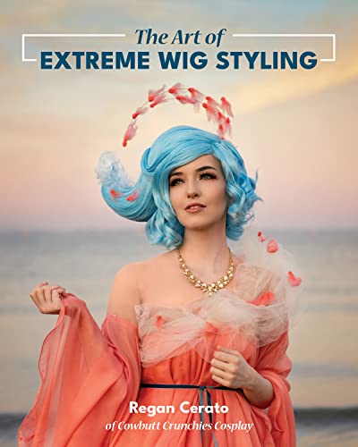 The Art of Extreme Wig Styling [Paperback]