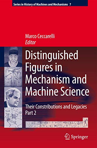 Distinguished Figures in Mechanism and Machine Science: Their Contributions and  [Hardcover]