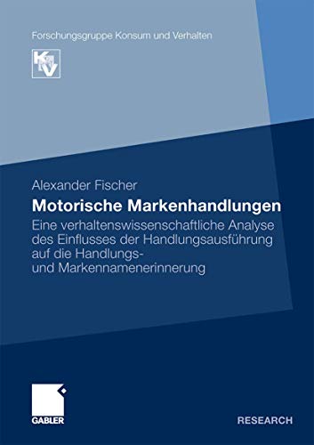 Motorische Markenhandlungen Eine verhaltensissenschaftliche Analyse des Einflu [Paperback]