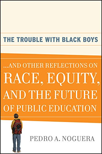 The Trouble With Black Boys: ...And Other Reflections on Race, Equity, and the F [Paperback]