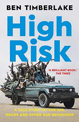 High Risk: A True Story of the SAS, Drugs,  a