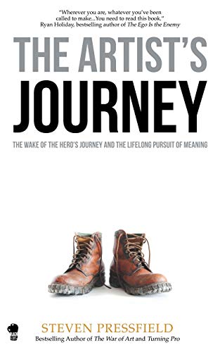 Artist's Journey  The Wake of the Hero's Journey and the Lifelong Pursuit of Me [Paperback]