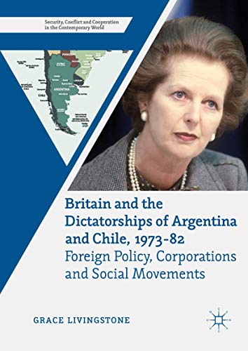 Britain and the Dictatorships of Argentina and Chile, 197382 Foreign Policy, C [Hardcover]