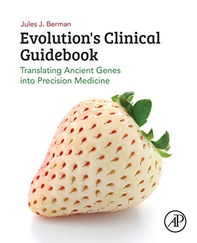 Evolution's Clinical Guidebook Translating Ancient Genes into Precision Medicin [Paperback]