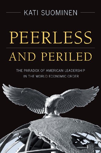 Peerless and Periled The Paradox of American Leadership in The World Economic O [Hardcover]