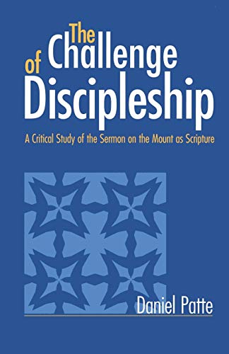 The Challenge of Discipleship A Critical Study of the Sermon on the Mount as Sc [Paperback]