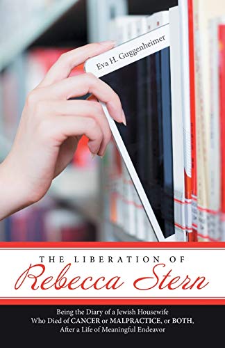 The Liberation Of Rebecca Stern Being The Diary Of A Jeish Houseife Who Died  [Paperback]