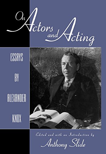 On Actors and Acting: Essays by Alexander Knox [Hardcover]