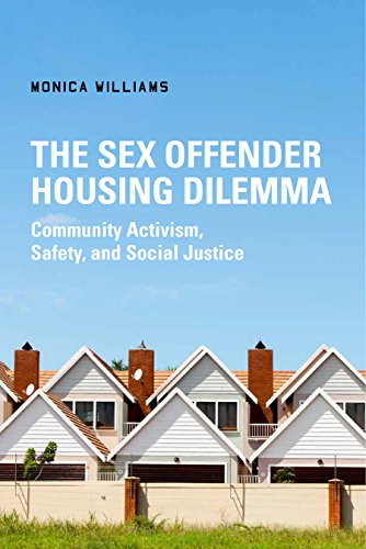 The Sex Offender Housing Dilemma Community Activism, Safety, and Social Justice [Hardcover]