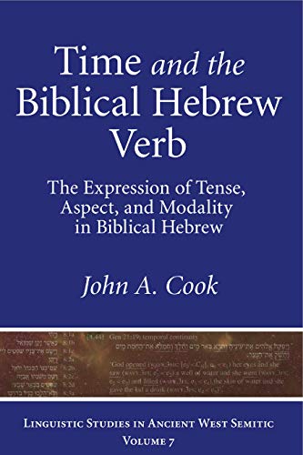 Time and the Biblical Hebre Verb The Expression of Tense, Aspect, and Modality [Hardcover]