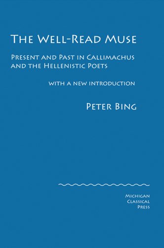 The Well-Read Muse: Present and Past in Callimachus and the Hellenistic Poets [Hardcover]