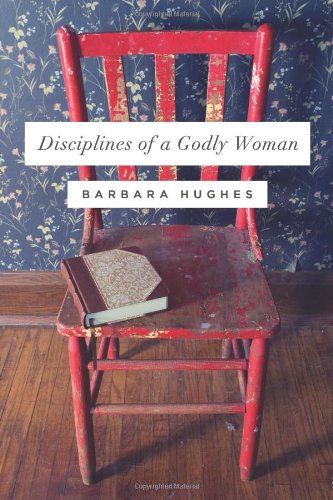 Disciplines Of A Godly Woman (redesign) [Paperback]