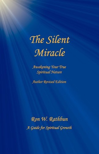 The Silent Miracle Aakening Your True Spiritual Nature [Hardcover]