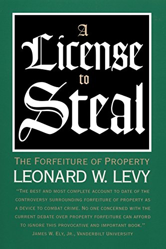 A License To Steal The Forfeiture Of Property [Paperback]