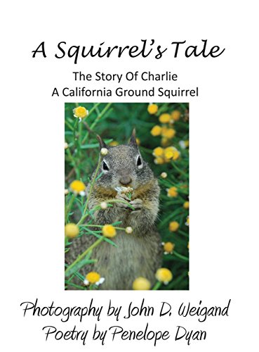 A Squirrel's Tale, The Story Of Charlie, A California Ground Squirrel [Hardcover]