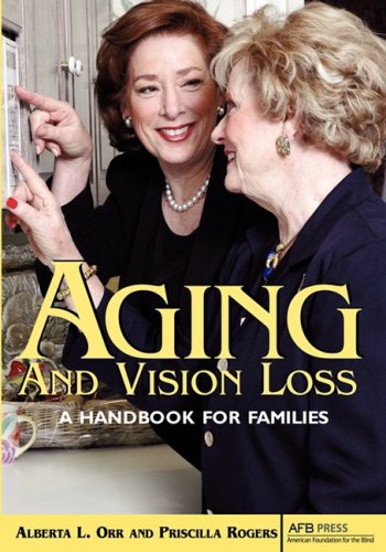 Aging And Vision Loss A Handbook For Families [Paperback]