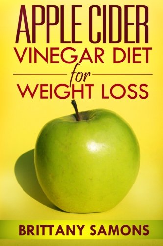 Apple Cider Vinegar Diet For Weight Loss [Paperback]