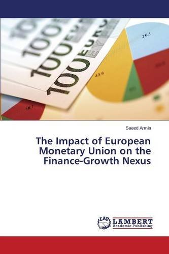 The Impact Of European Monetary Union On The Finance-Groth Nexus [Paperback]