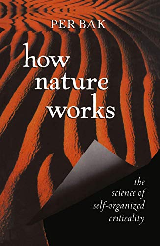 How Nature Works: the science of self-organized criticality [Hardcover]