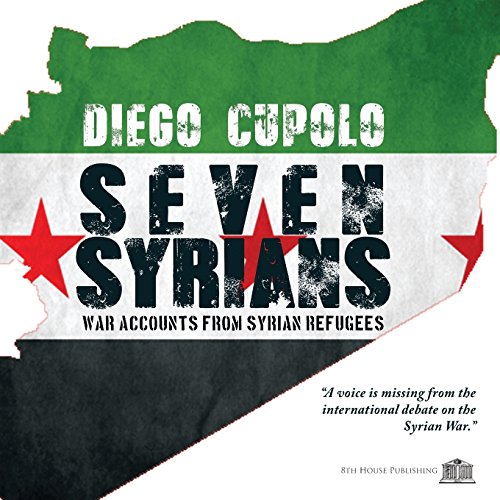 Seven Syrians War Accounts From Syrian Refugees [Paperback]