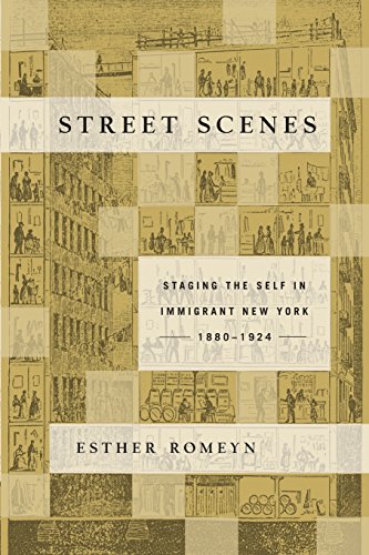 Street Scenes Staging the Self in Immigrant Ne York, 1880&1501924 [Paperback]