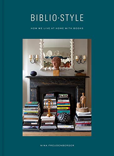 Bibliostyle: How We Live at Home with Books [